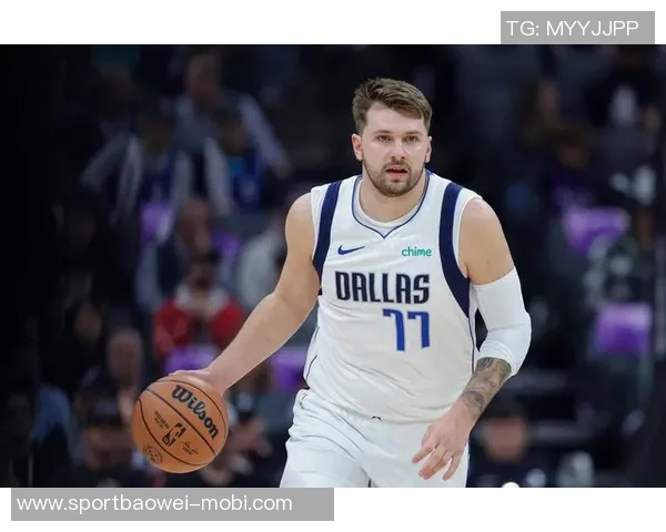 东契奇35分5板8助数据引争议沃西认为未能真正改变比赛局势